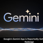 Google’s Gemini App is Reportedly Getting a Major Redesign Google’s Gemini App is Reportedly Getting a Major Redesign