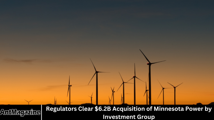 Regulators Clear .2B Acquisition of Minnesota Power by Investment Group Regulators Clear .2B Acquisition of Minnesota Power by Investment Group